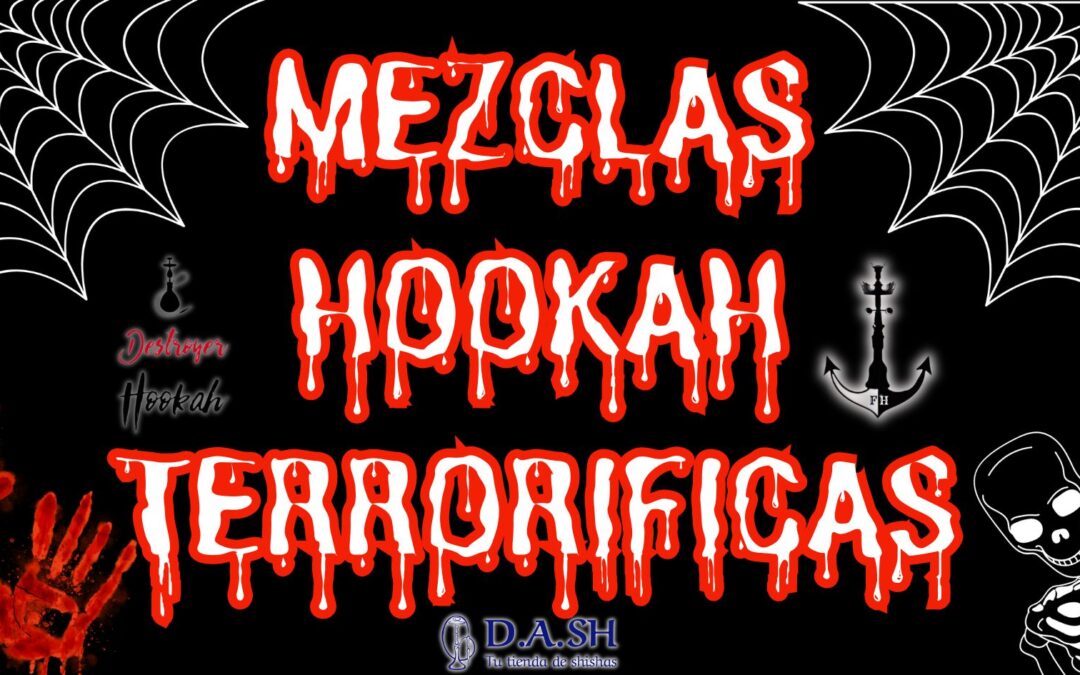 MEZCLAS DE TABACO HOOKAH TERRORÍFICAS